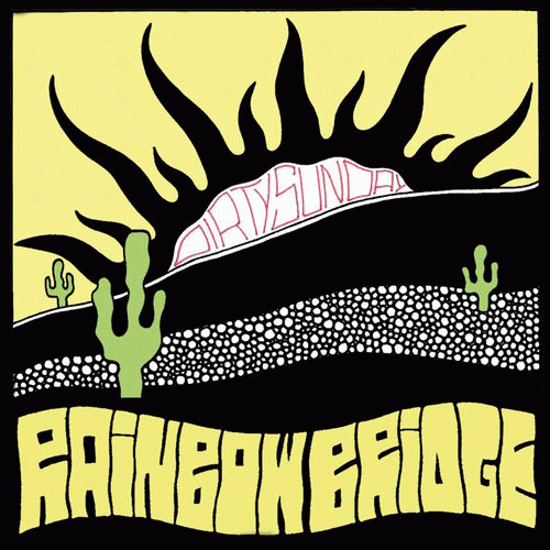 Rainbow Bridge : Dirty Sunday